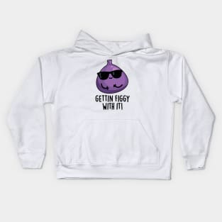 Getting Figgy With It Cute Fruit Fig Pun Kids Hoodie